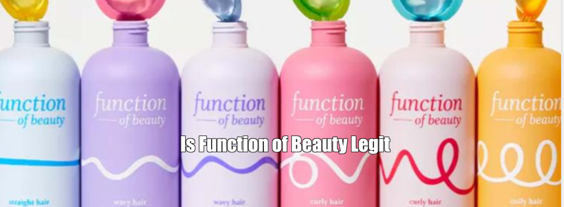 Is Function of Beauty Legit?