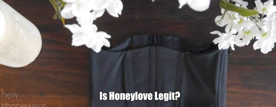 Is Honeylove Legit