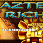 Is Aztec Riches Casino Legit?