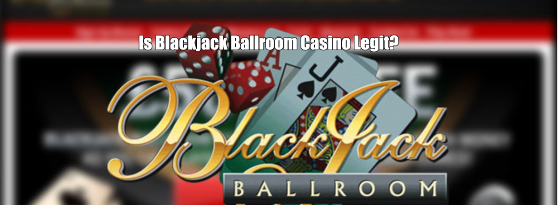 Is Blackjack Ballroom Casino Legit?