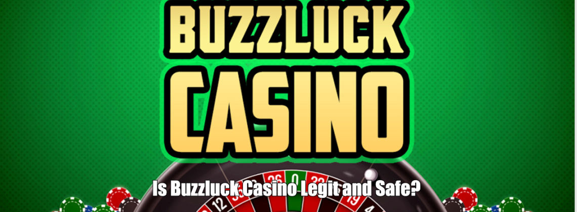 Is Buzzluck Casino Legit & Safe?