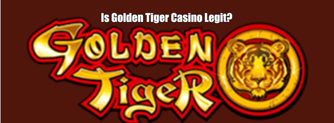 Is Golden Tiger Casino Legit?