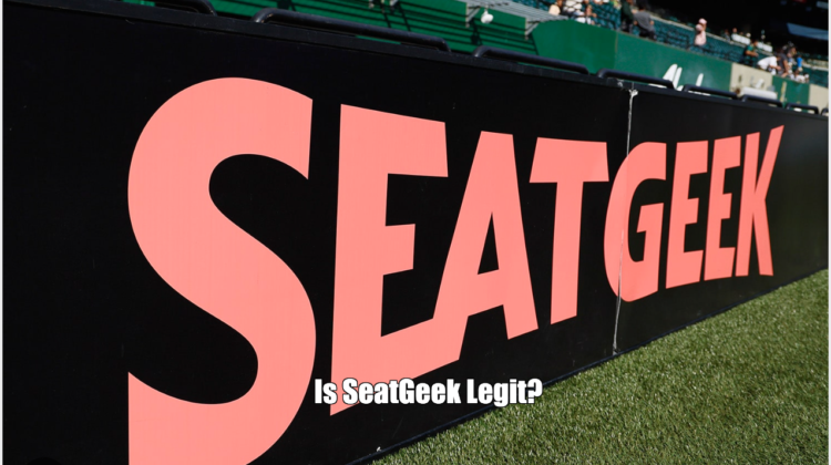 Is SeatGeek Legit?